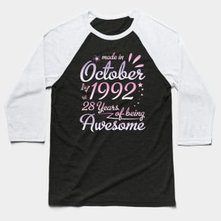 Made In October 1992 Happy Birthday To Me Nana Mommy Aunt Sister Daughter 28 Years Of Being Awesome Baseball T-Shirt